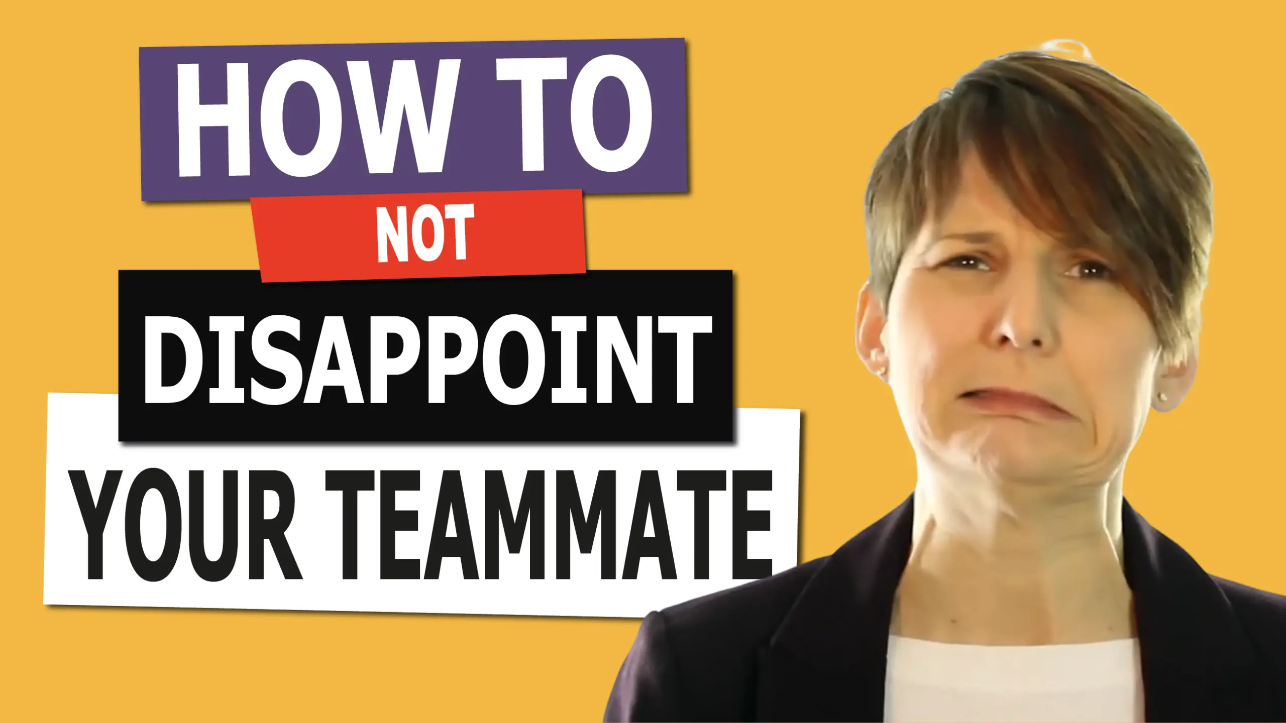 How To Not Disappoint Your Teammate