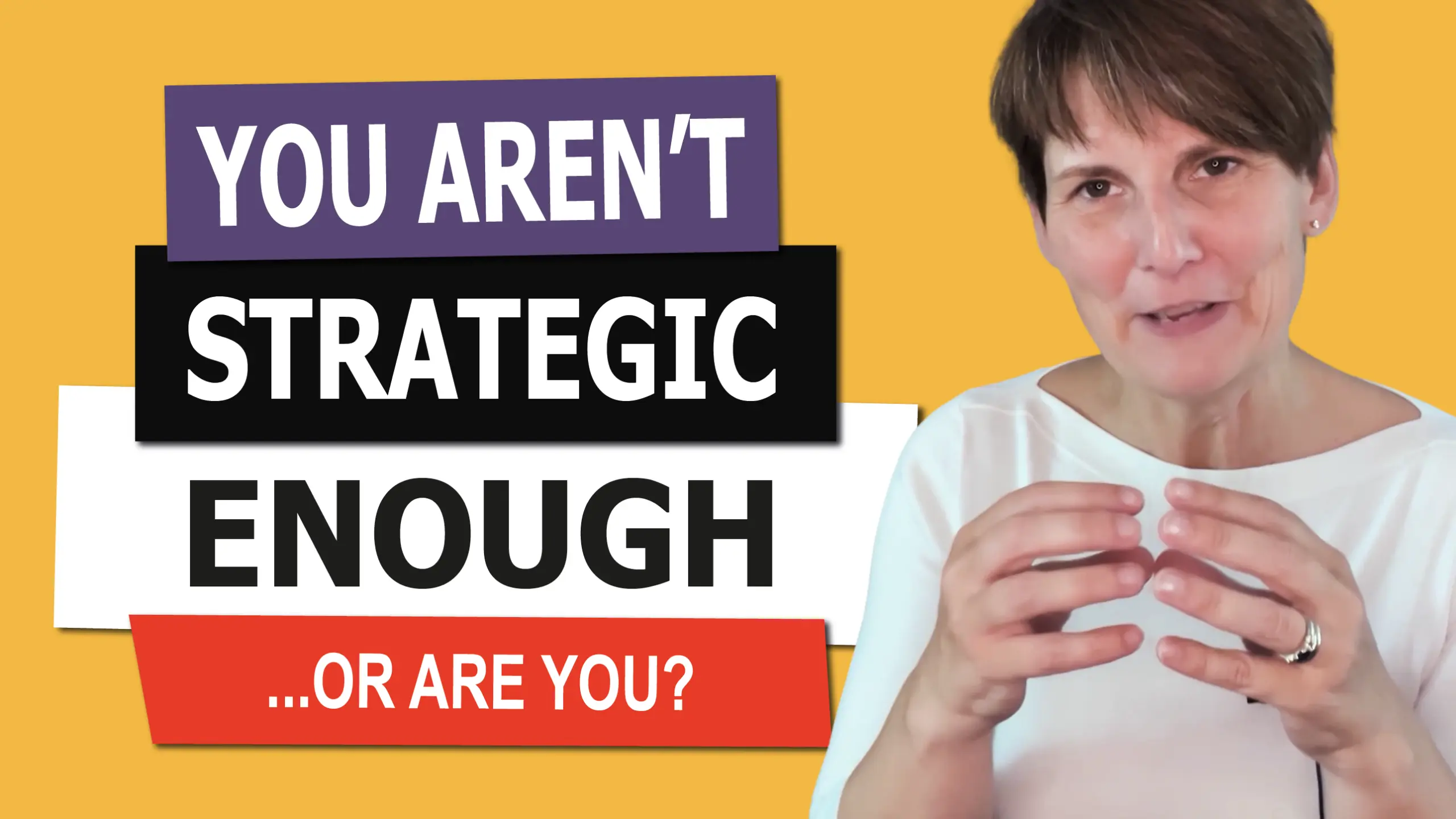 You Aren't Strategic Enough... Or Are You? with Liane Davey